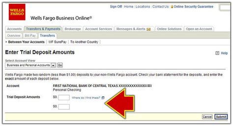 • Review activity and balances in your accounts. . Wells fargo trial deposit
